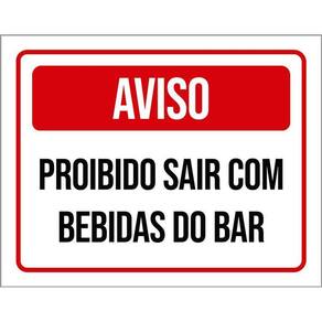 Placa Sinalização Aviso Proibido Sair Com Bebidas Bar 36X46