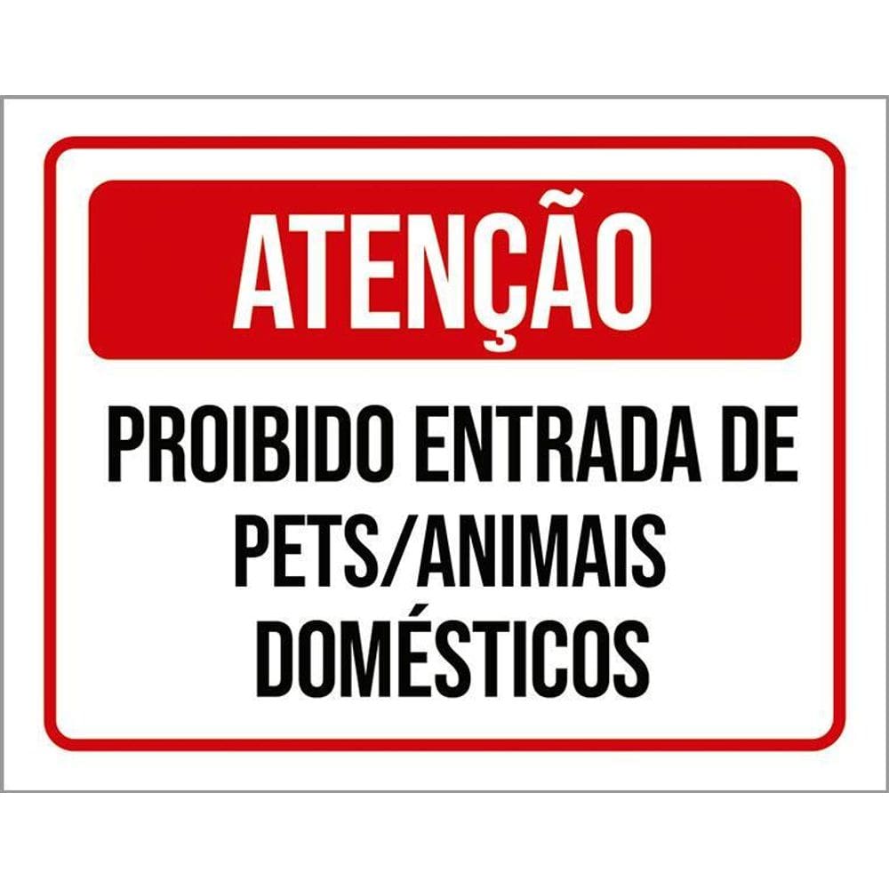 Placa Atenção Proibido Entrada Pets Animal 36X46