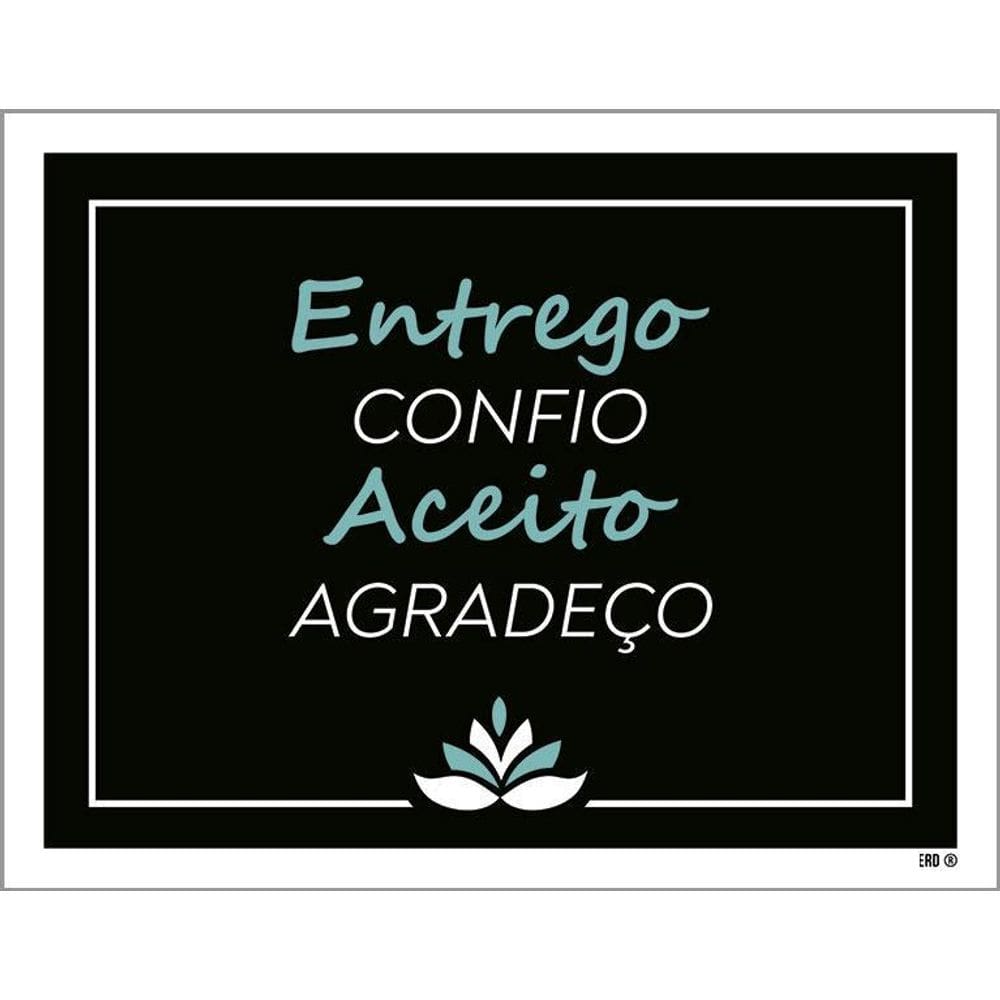 Placa Decorativa - Entrego Confio Aceito Agradeço 36X46