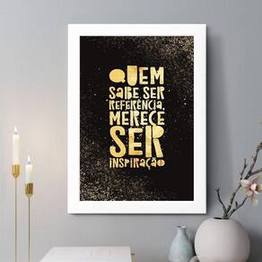 Quadro Decorativo Quem Sabe Ser Referência 45X34Cm