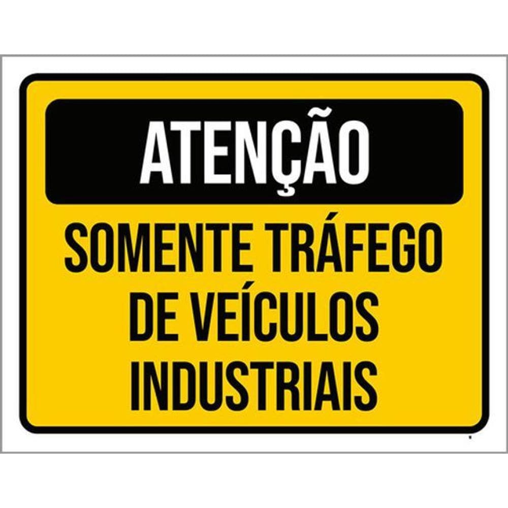 Kit 3 Placas Atenção Somente Tráfego Veículos Industriais