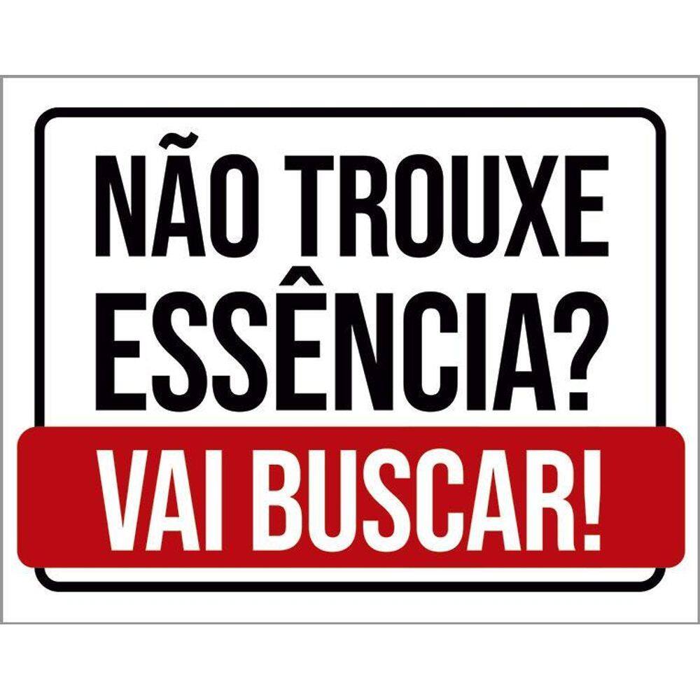 Placa Decorativa - Não Trouxe Essência Vai Buscar 36X46