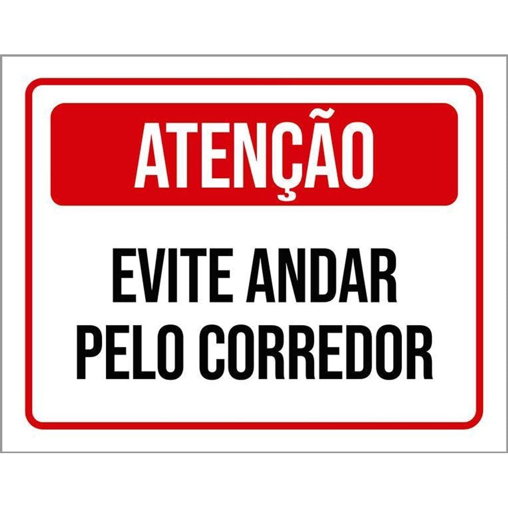 Placa De Sinalização - Atenção Evite Andar Corredor 36X46