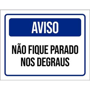 Placa Sinalização - Aviso Não Fique Parado Nos Degraus 36X46