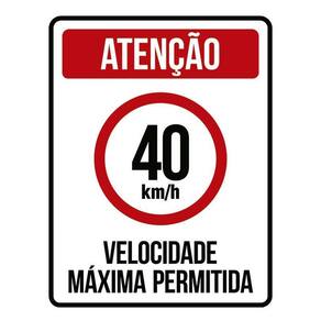 Placa Atenção Velocidade Máxima Permitida 40 Km/H 36X46