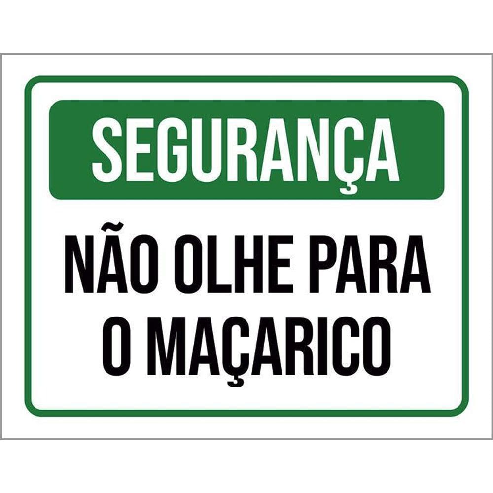 Placa Segurança Não Olhe Para O Maçarico 36X46
