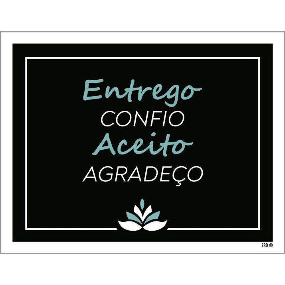 Placa Decorativa - Entrego Confio Aceito Agradeço 36X46