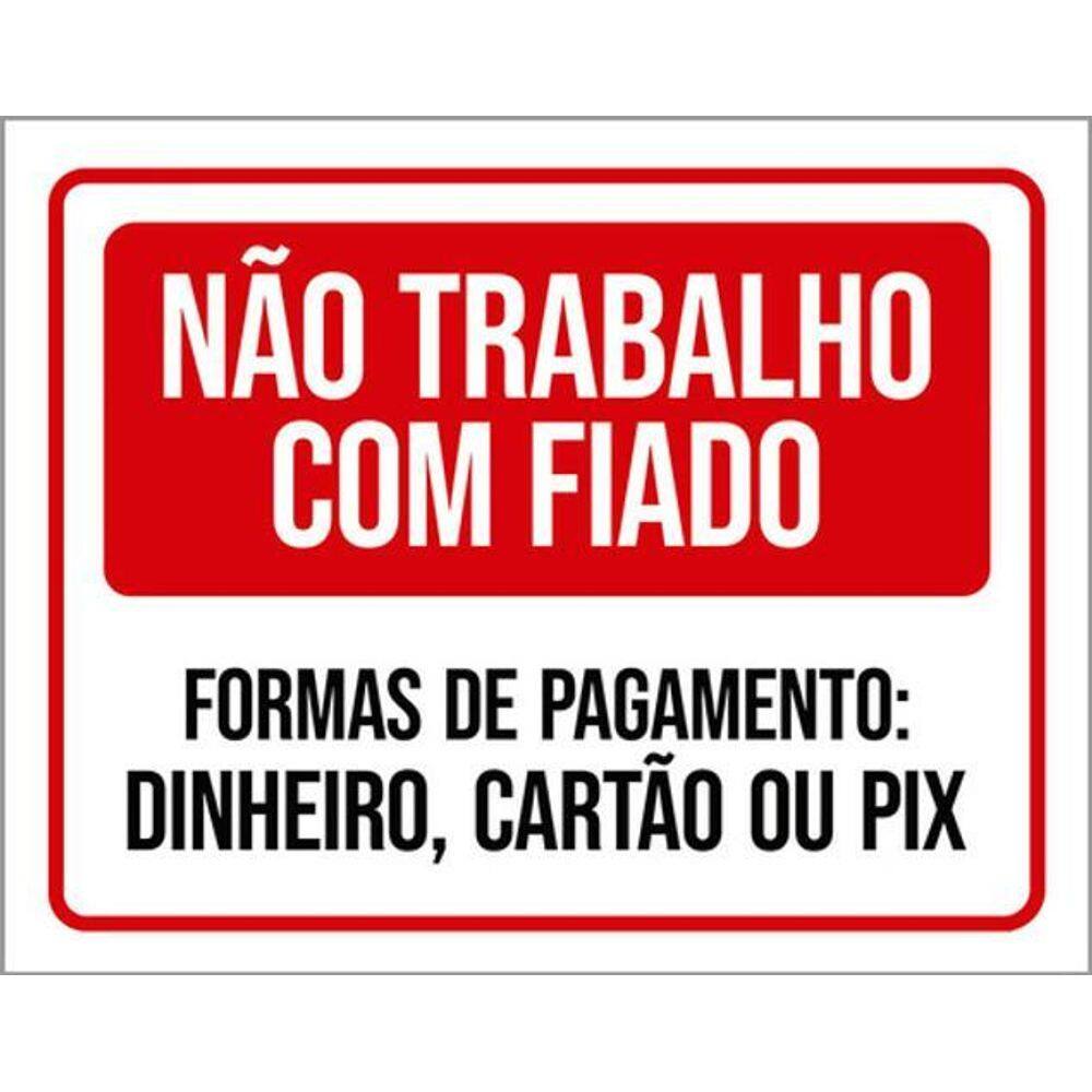 Kit 3 Placas Sinalização - Não Trabalho Com Fiado