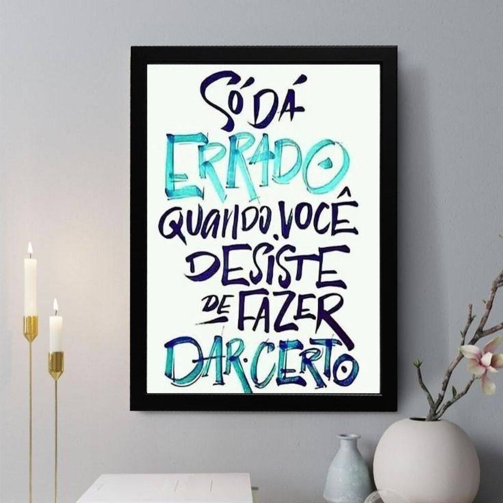 Quadro Decorativo Só Dá Errado Quando Você Desiste 24X18Cm