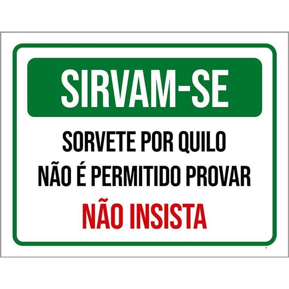 Placa Sirvam-Se Sorvete Por Quilo Proibido Provar 36X46