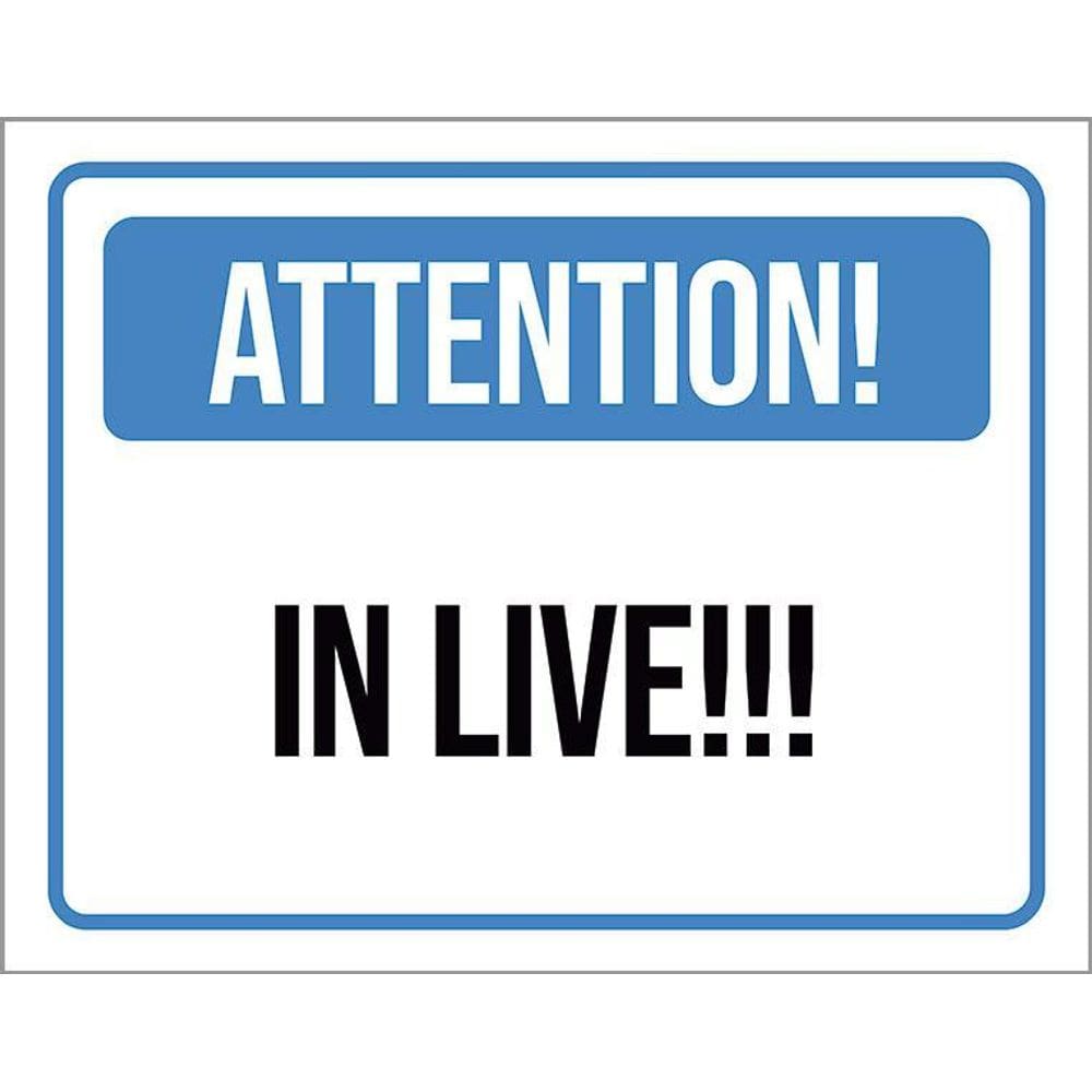 Placa De Sinalização - Attention In Live 36X46