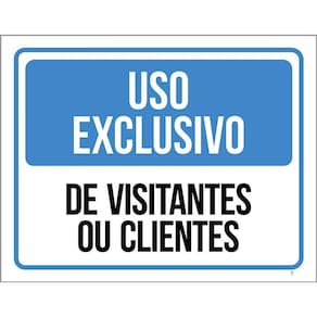 Placa Sinalização - Uso Exclusivo Visitantes Clientes 36X46