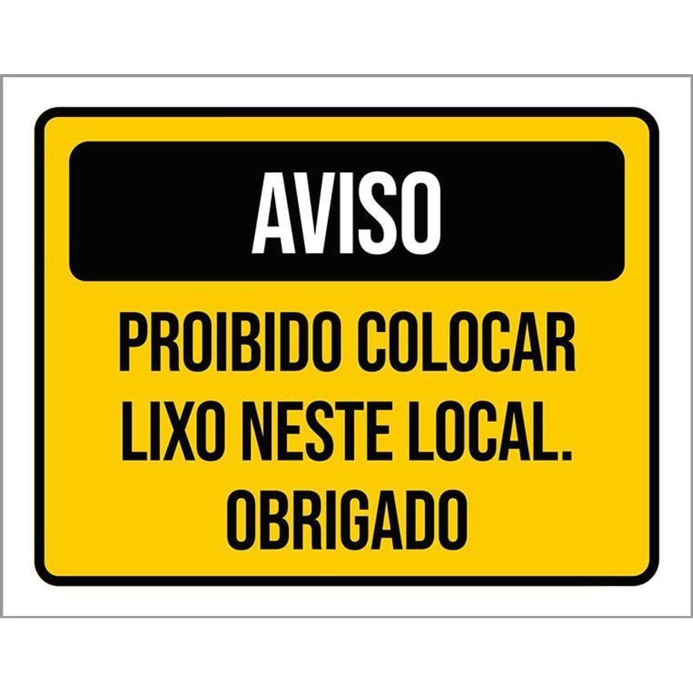Placa Sinalização - Aviso Proibido Colocar Lixo Local 36X46