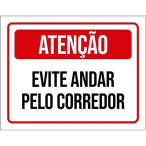 Placa De Sinalização - Atenção Evite Andar Corredor 36X46