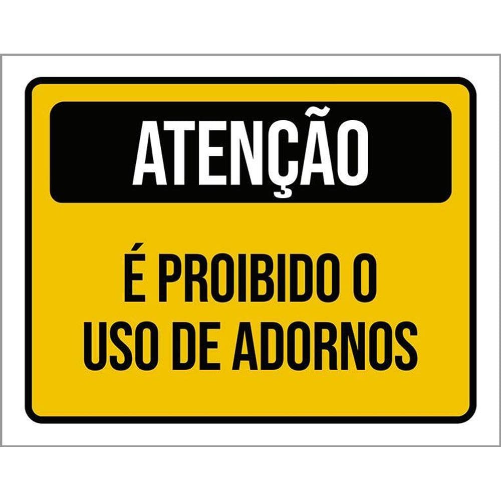 Placa Atenção É Proibido Uso De Adornos 36X46