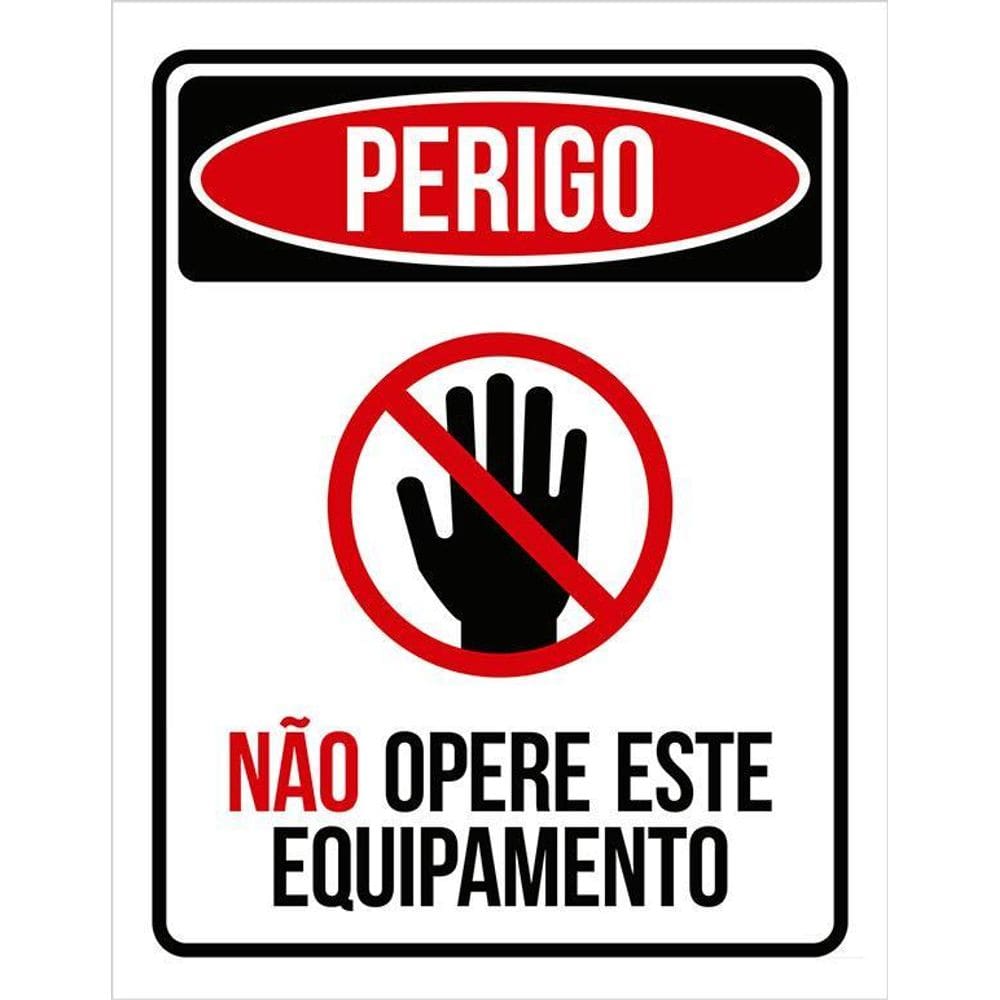 Placa Perigo - Não Opere Este Equipamento Sinalização 36X46