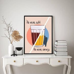 Quadro As Vezes Café , As Vezes Cerveja 45X34Cm