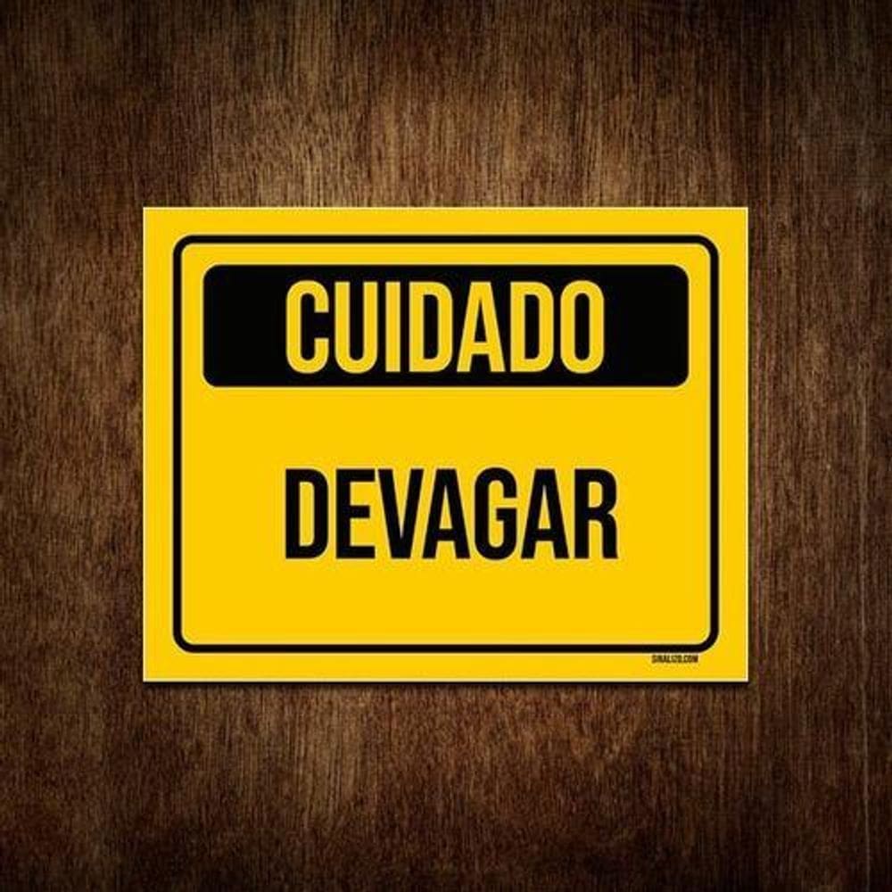 Placa De Sinalização Aviso Cuidado Devagar 36X46