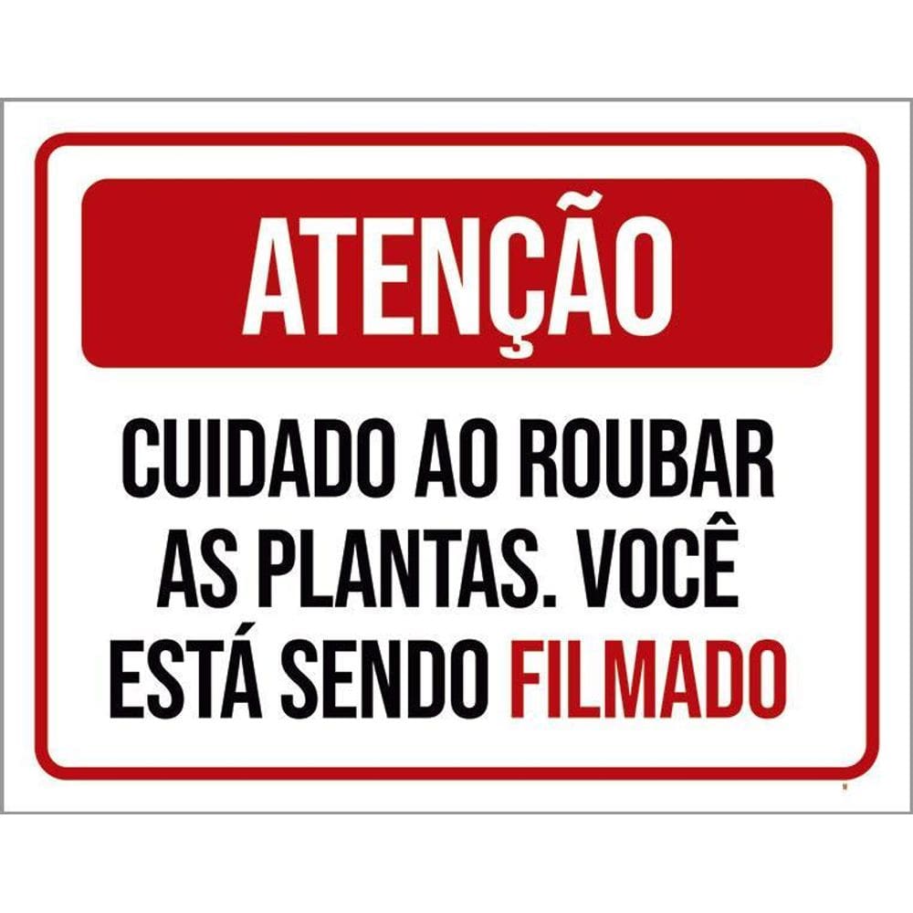 Placa Atenção Cuidado Roubar Plantas Você Filmado 36X46