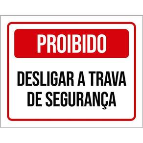 Placa Sinalização - Proibido Desligar Trava Segurança 36X46