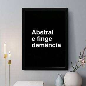 Quadro Decorativo Abstrai E Finge Demência 24X18Cm