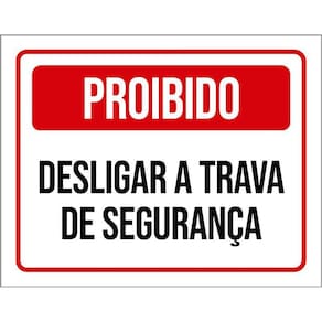 Placa Sinalização - Proibido Desligar Trava Segurança 36X46