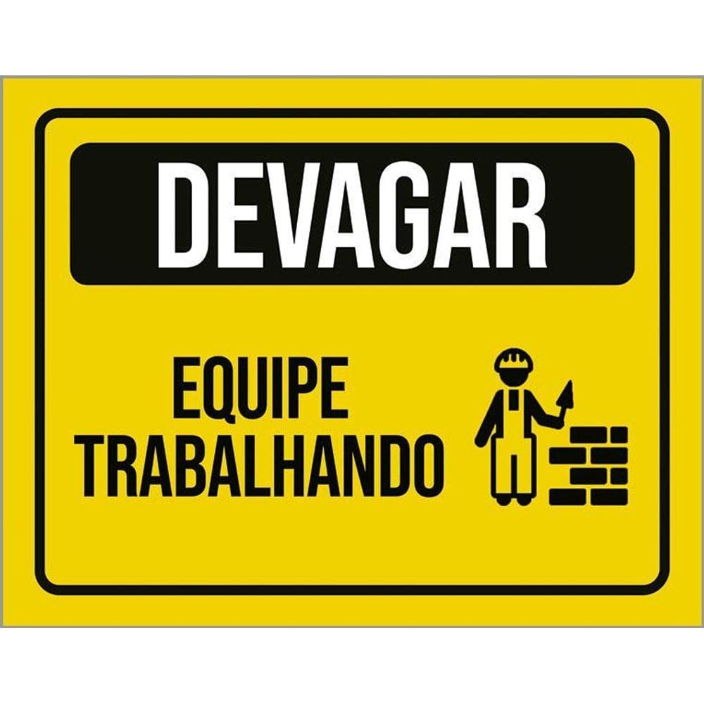 Placa De Sinalização - Devagar Equipe Trabalhando 36X46