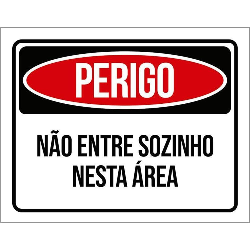 Placa Perigo Não Entre Sozinho Nesta Área 36X46