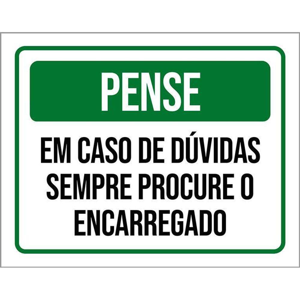 Placa Pense Dúvidas Sempre Procure Encarregado 36X46