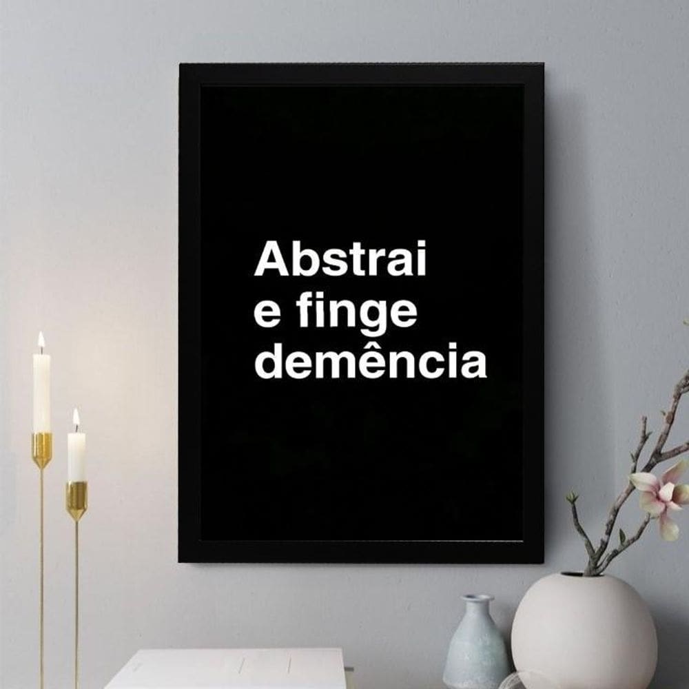 Quadro Decorativo Abstrai E Finge Demência 33X24Cm