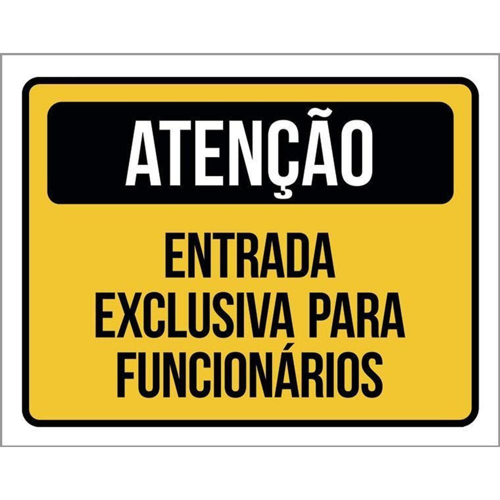 Placa Atenção Entrada Exclusiva Para Funcionários 36X46