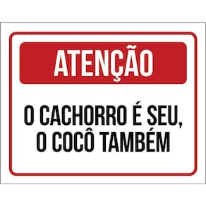 Kit 3 Placas - O Cachoro É Seu Cocô Também