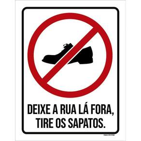 Placa De Sinalização - Deixe Rua Lá Fora Tire Sapatos 36X46