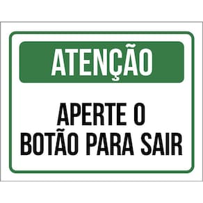 Placa Sinalização - Atenção Aperte Botão Para Sair 36X46