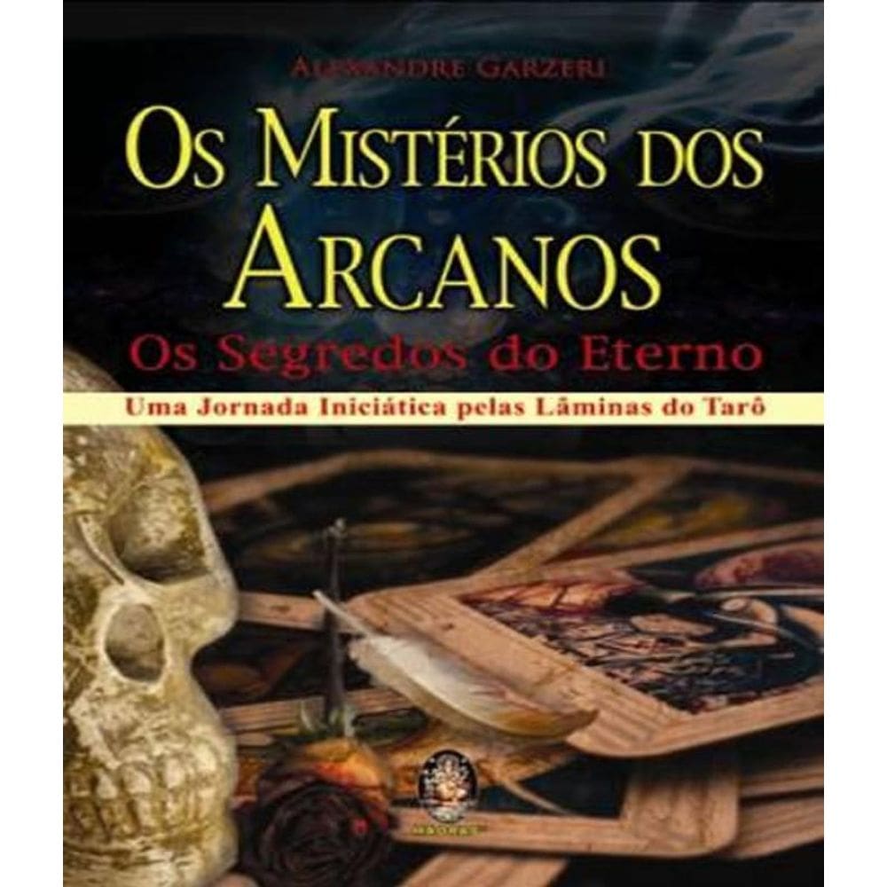 Os Mistérios Dos Arcanos Segredo Do Eterno Uma Jornada