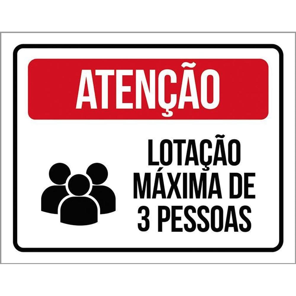 Placa Sinalização - Atenção Lotação Máxima 3 Pessoas 36X46