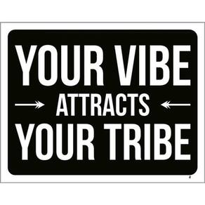Kit 3 Placas Sinalização - Your Vibe Attracts Your Tribe