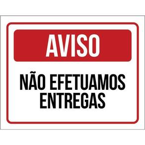 Placa Sinalização - Aviso Não Efetuamos Entregas 36X46
