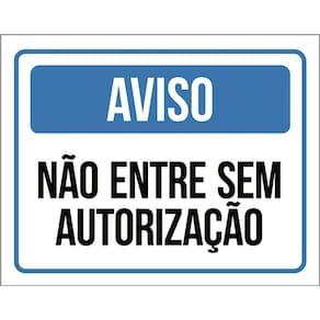 Placa De Sinalização - Aviso Não Entre Autorização 36X46