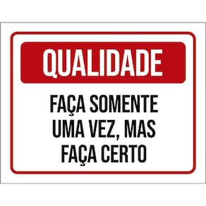 Placa Qualidade Faça Somente Uma Vez Faça Certo 36X46