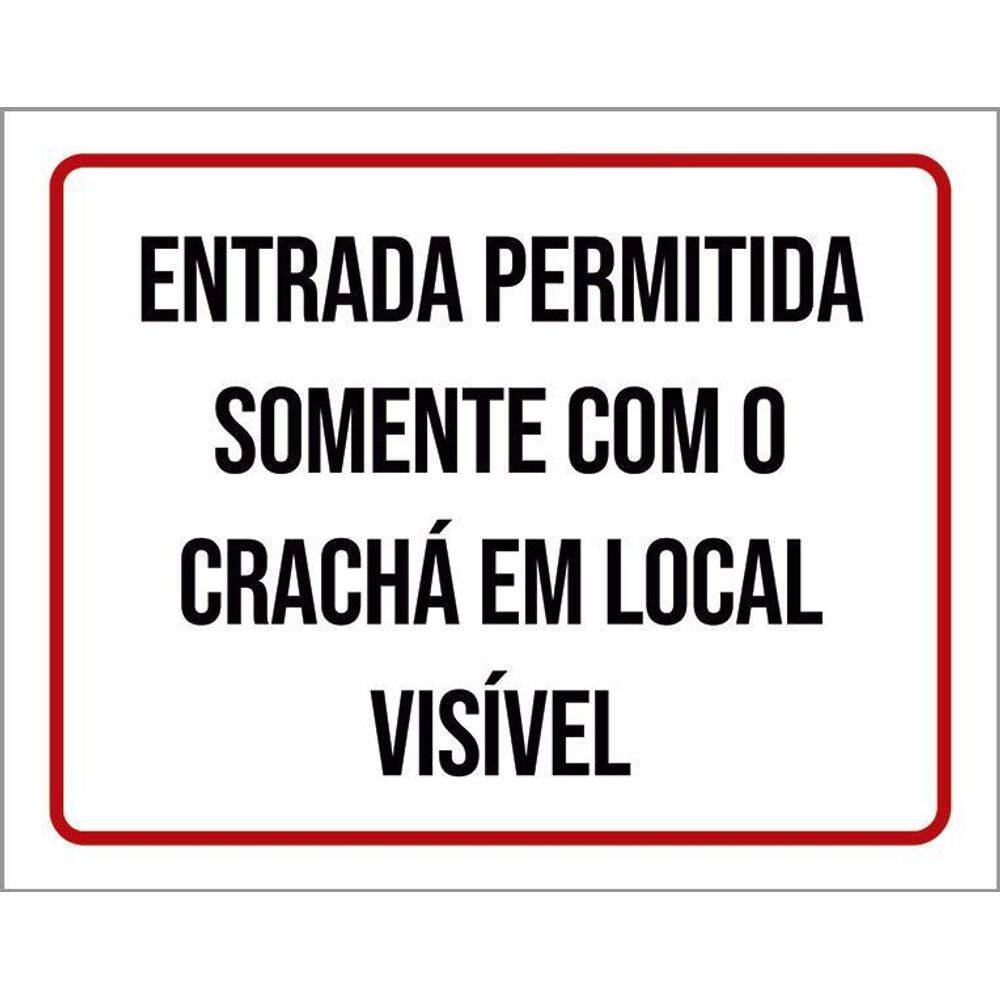 Placa Entrada Permitida Somente Com Crachá Visível 36X46