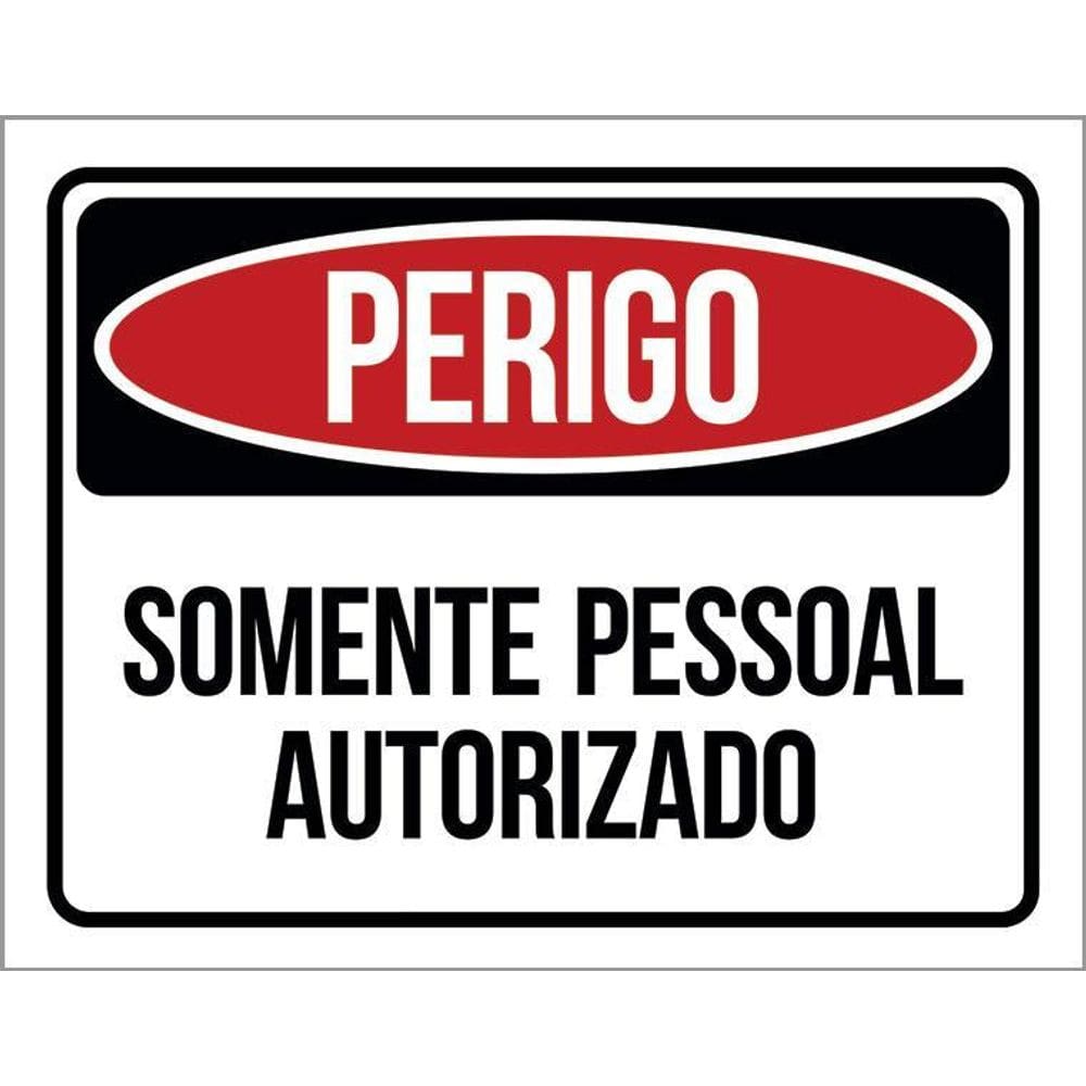 Placa Sinalização - Perigo Somente Pessoal Autorizado 36X46