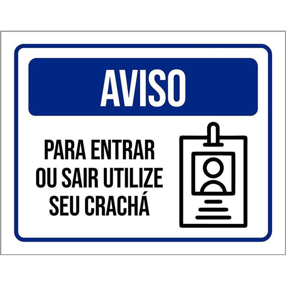 Placa Sinalização - Aviso Entrar Utilize Crachá 36X46