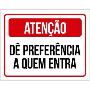 Placa De Sinalização - Atenção Preferência Quem Entra 36X46