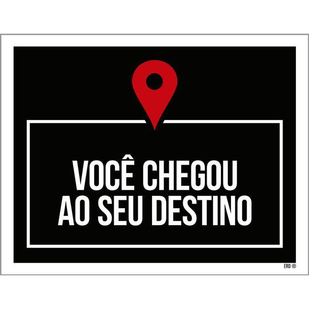 Placa Decorativa - Você Chegou Ao Seu Destino 36X46