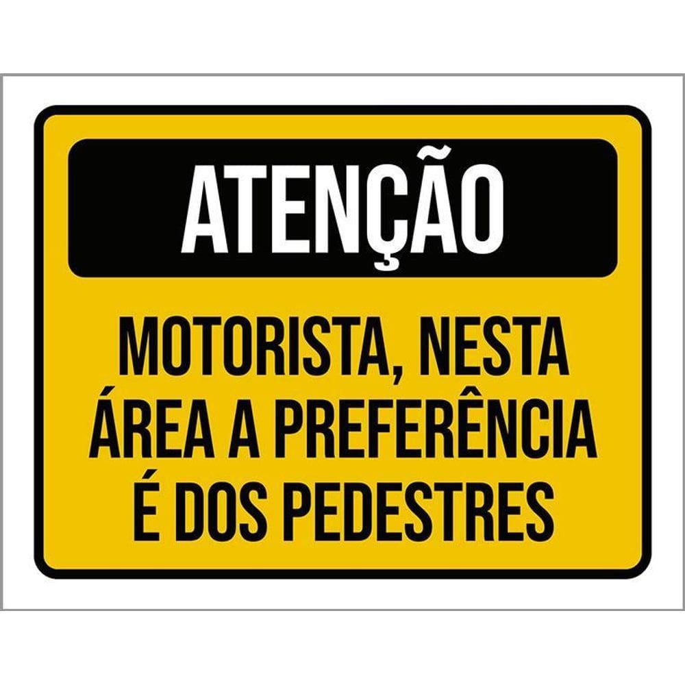Kit 3 Placas Atenção Motorista Área Preferência Pedestres