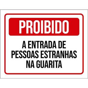 Placa Proibido Entrada Pessoas Estranhas Guarita 36X46