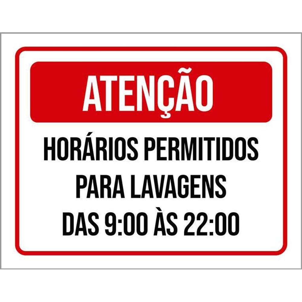 Placa Atenção Horários Permitidos Lavagens 36X46