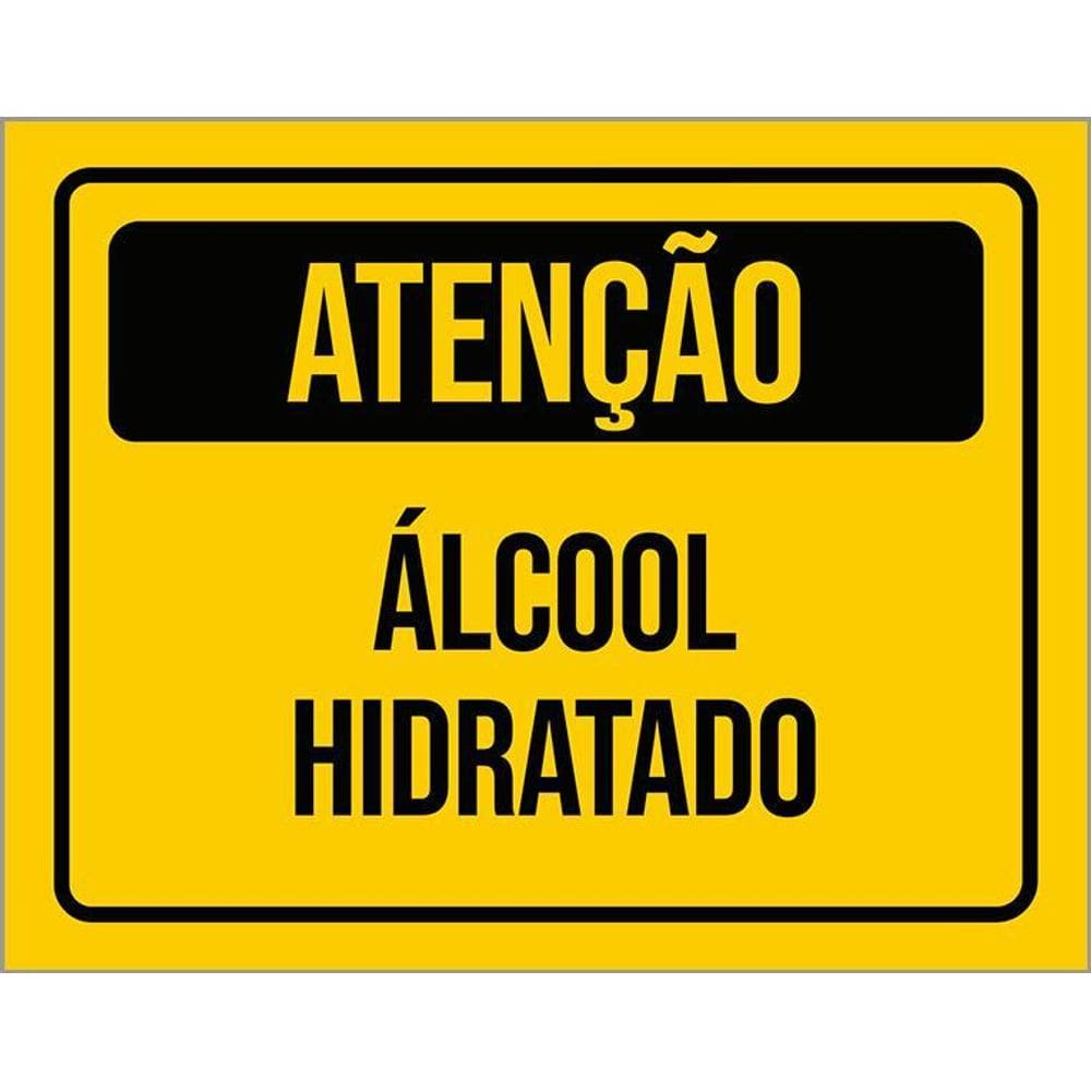 Placa De Sinalização - Atenção Álcool Hidratado 36X46