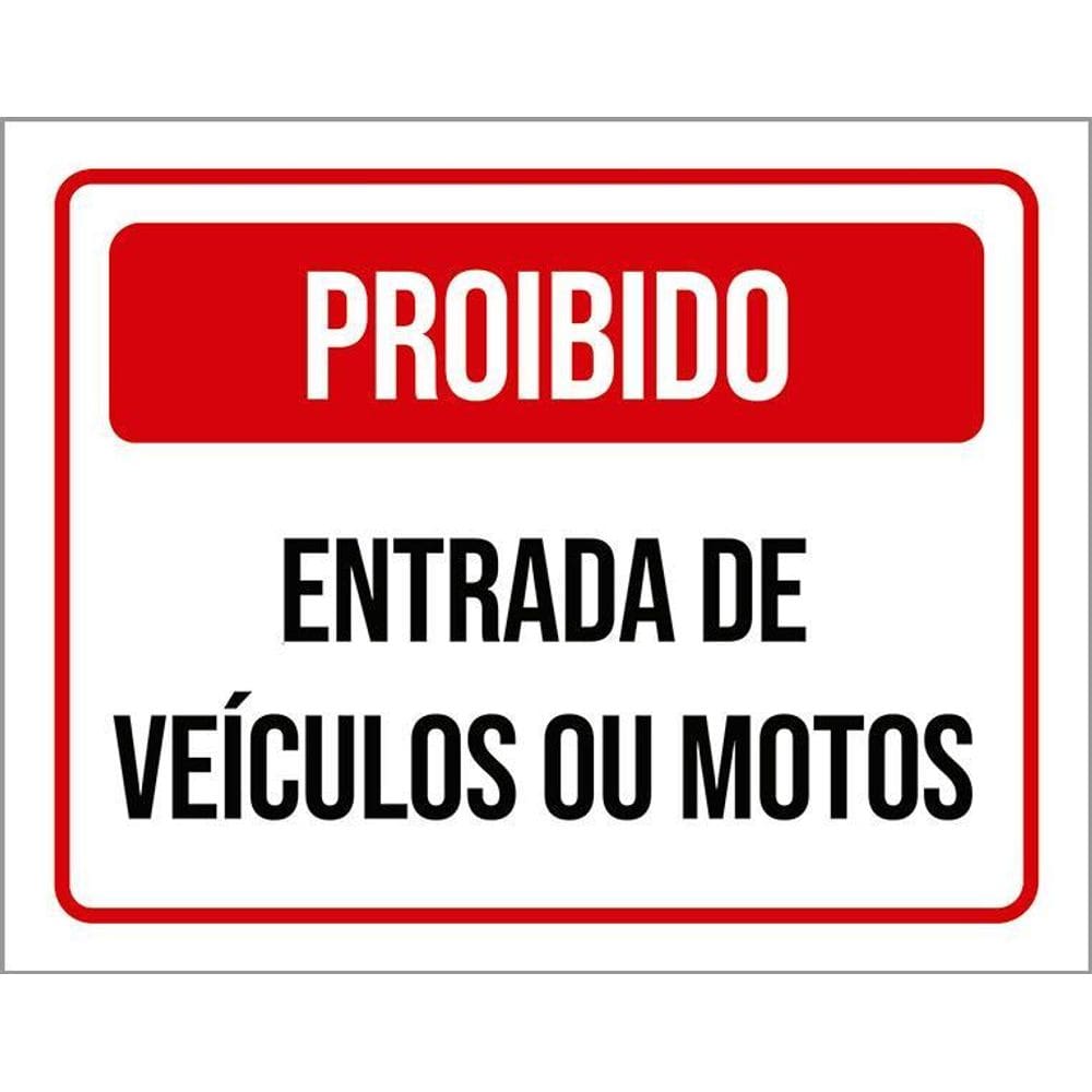 Placa Sinalização - Proibido Entrada Veículos Motos 36X46